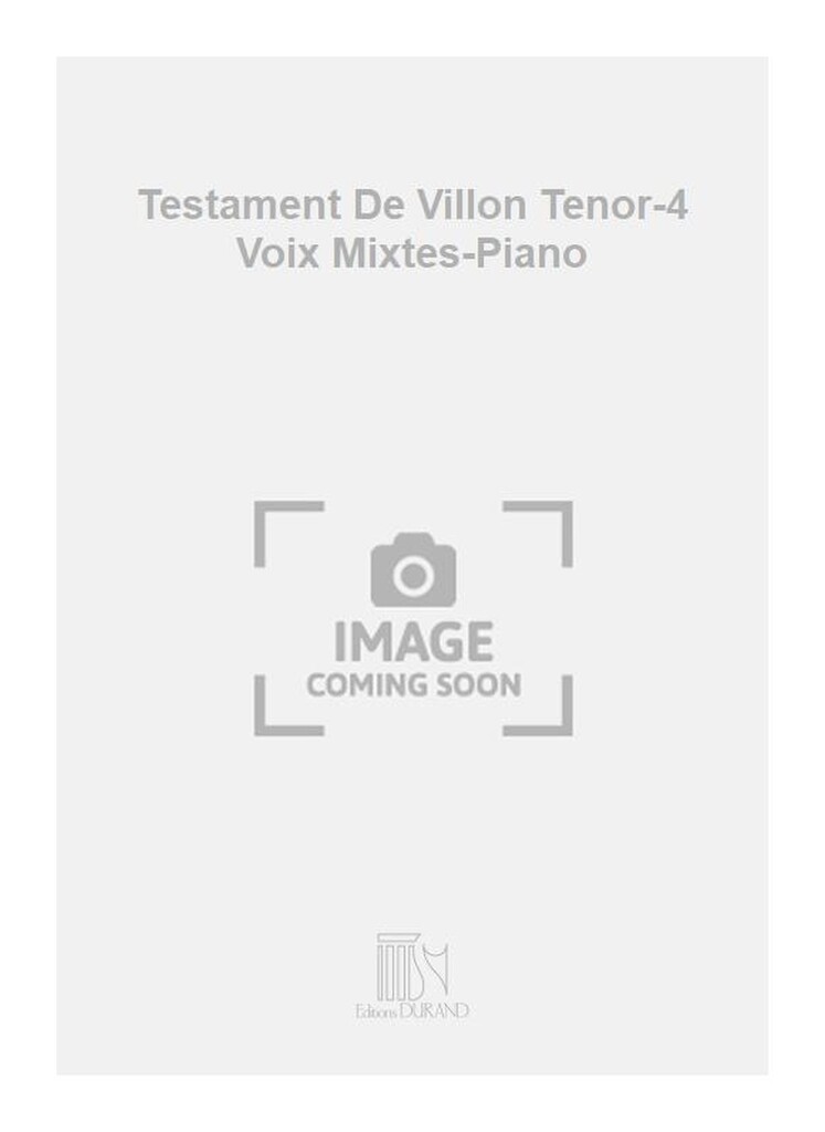 Testament De Villon Tenor-4 Voix Mixtes-Piano